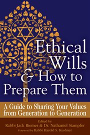 Ethical wills & how to prepare them : a guide to sharing your values from generation to generation cover image cdn