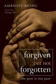 Forgiven but not forgotten. The Past Is Not Past cover image cdn