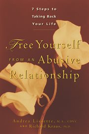 Free yourself from an abusive relationship : seven steps to taking back your life cover image cdn