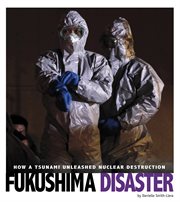 FUKUSHIMA DISASTER : how a tsunami unleashed nuclear destruction cover image cdn