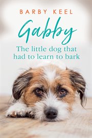 Gabby. The Little Dog That Had to Learn to Bark cover image cdn