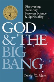 God & the big bang : discovering harmony between science and spirituality cover image cdn