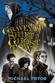 Graveyard shift in Ghost Town : [No. 2 : Ghost Town] cover image cdn