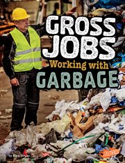 GROSS JOBS WORKING WITH GARBAGE : 4d an augmented reading experience cover image cdn