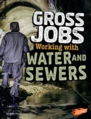 Gross jobs working with water and sewers : an augmented reading experience cover image cdn