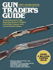 Gun trader's guide. A Comprehensive, Fully Illustrated Guide to Modern Collectible Firearms with Current Market Values cover image cdn