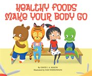 Healthy foods make your body go cover image cdn