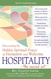 Hospitality, the sacred art : discovering the hidden spiritual power of invitation and welcome cover image cdn