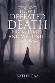 How i defeated death from lyme and west-nile cover image cdn