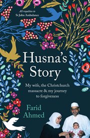 Husna's story : my wife, the Christchurch massacre & my journey to forgiveness cover image cdn