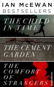 Ian mcewan bestsellers : the Child in Time, the Cement Garden, the Comfort of Strangers. cover image cdn