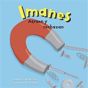 Magnets : pulling together, pushing apart = Imanes : atraen y rechazan cover image cdn