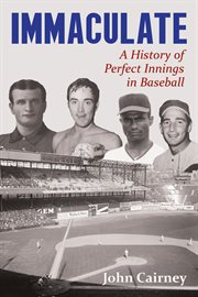 Immaculate : a history of perfect innings in baseball cover image cdn