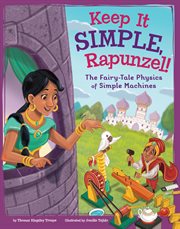 Keep it simple, Rapunzel! : the fairy-tale physics of simple machines cover image cdn