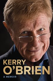 Kerry o'Brien : a memoir cover image cdn