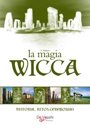 La magia wicca. historia, ritos, ceremonias cover image cdn