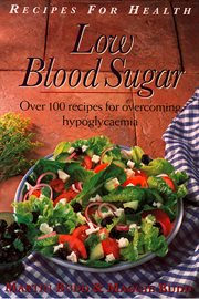 Low blood sugar : over 100 recipes for overcoming hypoglycaemia cover image cdn