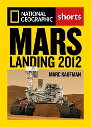 Mars landing 2012 : inside the NASA Curiosity Mission cover image cdn