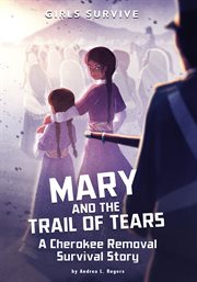 Mary and the Trail of Tears : a Cherokee removal survival story cover image cdn