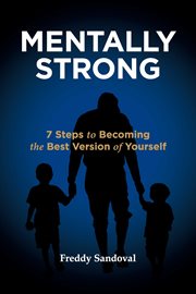 Mentally strong. 7 Steps to Becoming the Best Version of Yourself cover image cdn