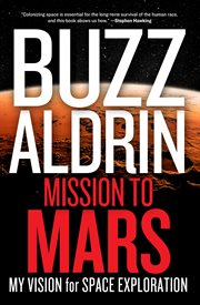 Mission to Mars : my vision for space exploration cover image cdn