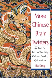 More Chinese brain twisters : 57 fast, fun puzzles that help children develop quick minds cover image cdn