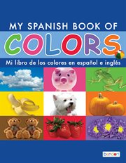 My spanish book of colors/mi libro de los colores en español e inglés cover image cdn