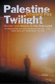 Palestine twilight : the murder of Dr Glock and the archaeology of the Holy Land cover image cdn