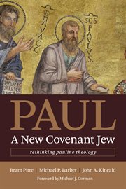 Paul, a new covenant Jew : rethinking Pauline theology cover image cdn