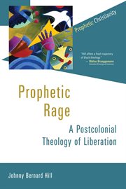 Prophetic rage : a postcolonial theology of liberation cover image cdn