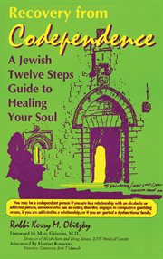 Recovery from codependence : a Jewish twelve steps guide to healing your soul cover image cdn