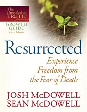 Resurrected : experience freedom from the fear of death cover image cdn