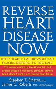 Reverse heart disease now : stop deadly cardiovascular plaque before it's too late cover image cdn