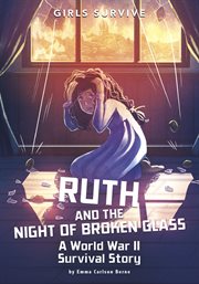 Ruth and the night of broken glass : a World War II survival story cover image cdn