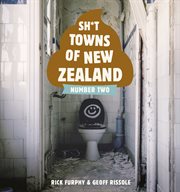 Sh*t Towns of New Zealand. Number 2 cover image cdn