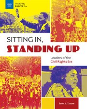 Sitting in, standing up : leaders of the Civil Rights era cover image cdn
