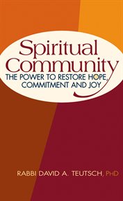 Spiritual community : the power to restore hope, commitment and joy cover image cdn