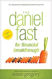 The Daniel fast for financial breakthrough : a 21-day journey of seeking God's provision for your life cover image cdn