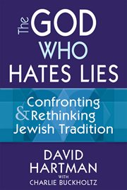 The god who hates lies : confronting & rethinking Jewish tradition cover image cdn