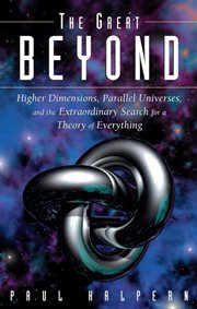 The great beyond : higher dimensions, parallel universes and the extraordinary search for a theory of everything cover image cdn
