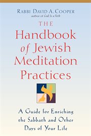 The handbook of Jewish meditation practices : a guide for enriching the Sabbath and other days of your life cover image cdn