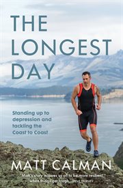 The longest day : standing up to depression and tackling the Coast to Coast cover image cdn