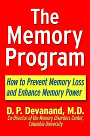 The memory program : how to prevent memory loss and enhance memory power cover image cdn