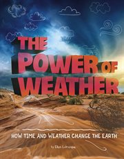 The power of weather : how time and weather change the earth cover image cdn