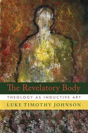 The revelatory body : theology as inductive art cover image cdn