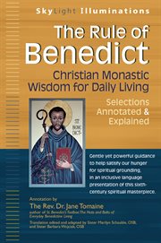 The rule of benedict. Christian Monastic Wisdom for Daily Living--Selections Annotated & Explained cover image cdn