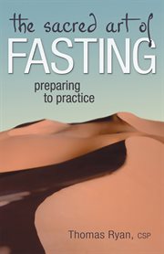 The sacred art of fasting : preparing to practice cover image cdn