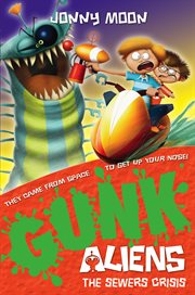 The Sewers Crisis : GUNK Aliens Series, Book 4 cover image cdn