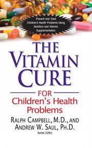 The Vitamin Cure for Children?s Health Problems cover image cdn
