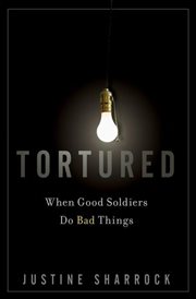 Tortured : when good soldiers do bad things cover image cdn